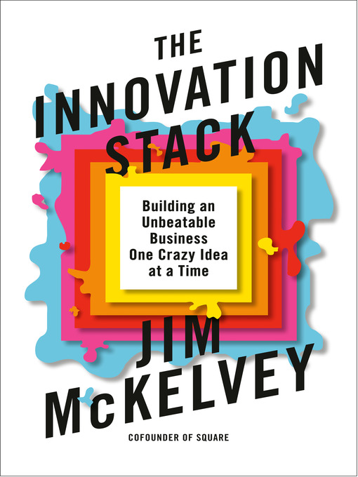Title details for The Innovation Stack by Jim McKelvey - Available